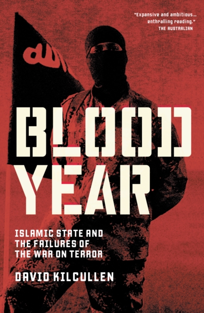 Blood Year : Islamic State and the Failures of the War on Terror, EPUB eBook