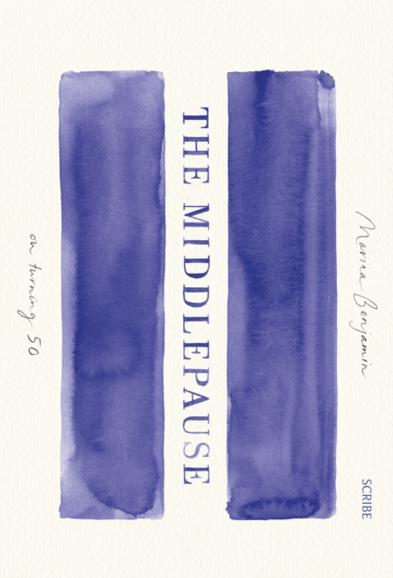 The Middlepause : on turning fifty, EPUB eBook