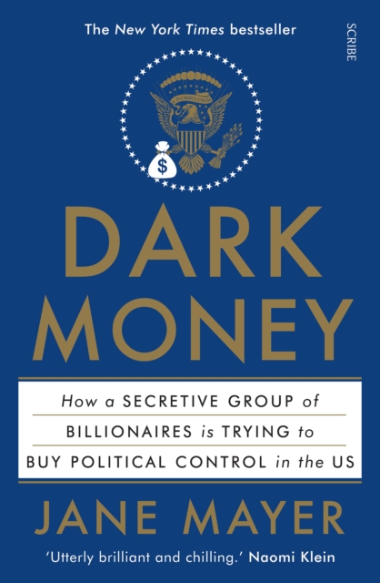 Dark Money : how a secretive group of billionaires is trying to buy political control in the US, EPUB eBook