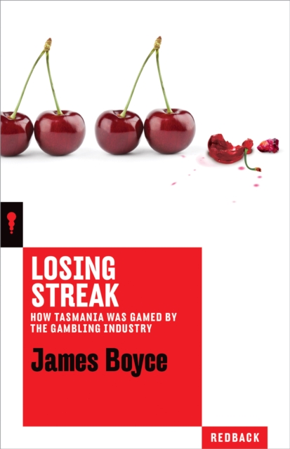 Losing Streak : How Tasmania was gamed by the gambling industry, EPUB eBook