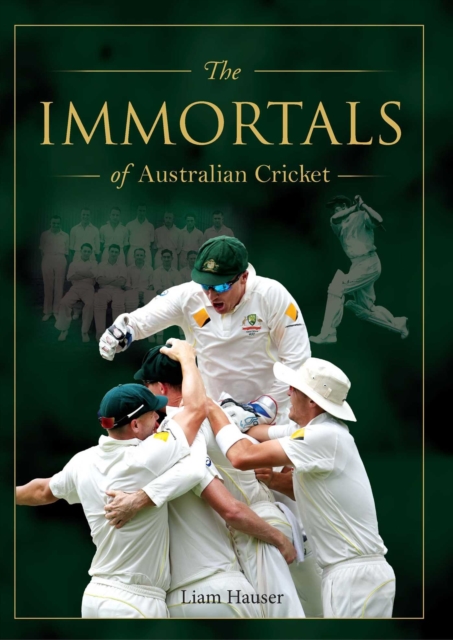 The Immortals of Australian Cricket, Hardback Book