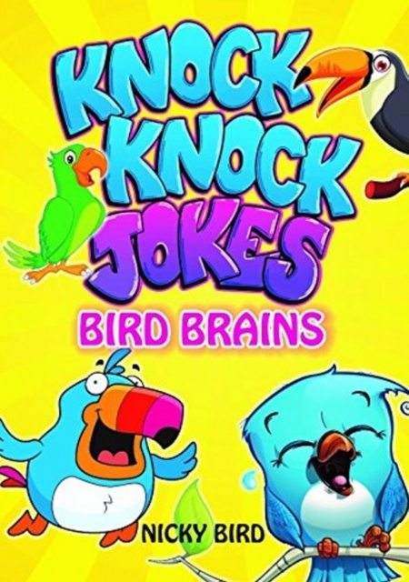 Knock-Knock Jokes : Bird Brains, Paperback / softback Book