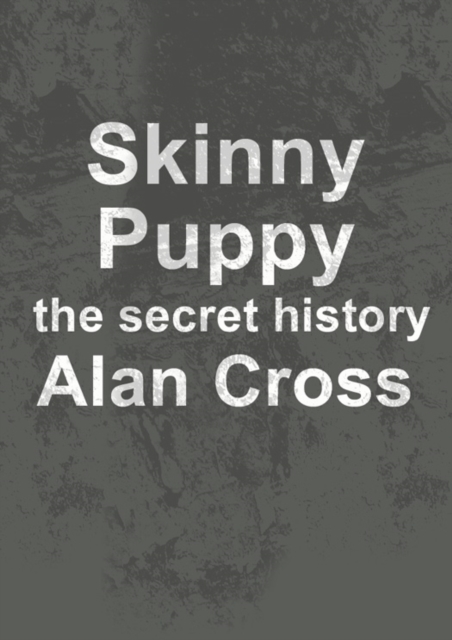 Skinny Puppy : the secret history, EPUB eBook