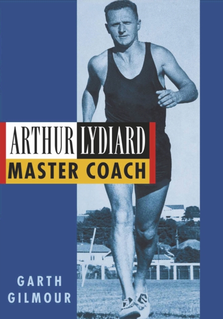 Arthur Lydiard : Master Coach, EPUB eBook