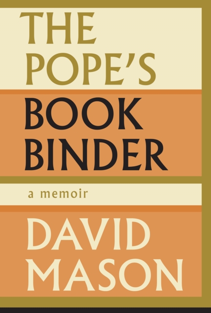 The Pope's Bookbinder : A Memoir, EPUB eBook