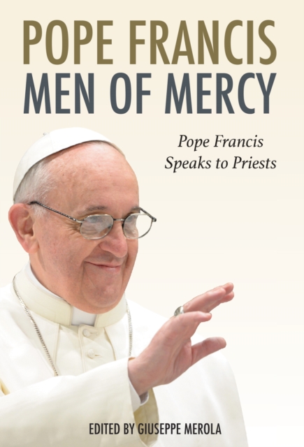 Men of Mercy : Pope Francis Speaks to Priests, EPUB eBook