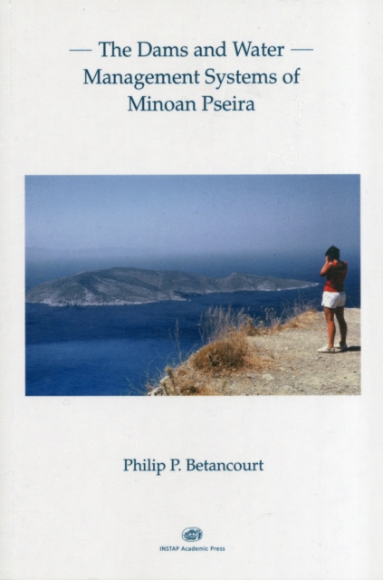 The Dams and Water Management Systems of Minoan Pseira, Paperback / softback Book