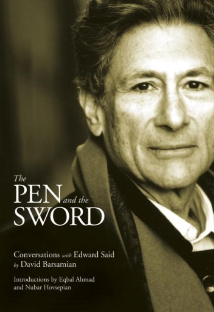The Pen And The Sword : Conversations with Edward Said, Paperback / softback Book