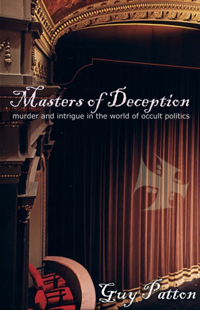 Masters of Deception : Murder and Intrigue in the World of Occult Politics, Paperback / softback Book