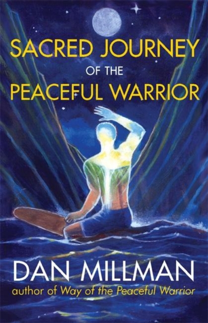 Sacred Journey of the Peaceful Warrior : Second Edition, Paperback / softback Book