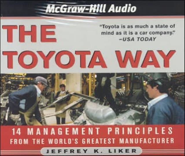 The Toyota Way : What Toyota Can Teach Any Business About High Quality, Efficience, and Speed, CD-Audio Book