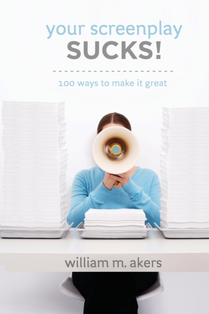 Your Screenplay Sucks! : 100 Ways to Make it Great, Paperback / softback Book