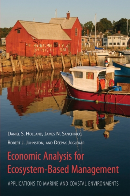 Economic Analysis for Ecosystem-Based Management : Applications to Marine and Coastal Environments, Hardback Book