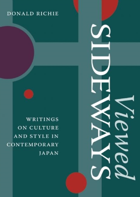 Viewed Sideways : Writings on Culture and Style in Contemporary Japan, Paperback / softback Book