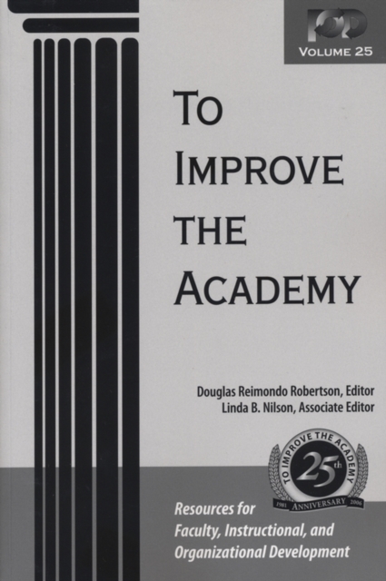 To Improve the Academy : Resources for Faculty, Instructional, and Organizational Development, Paperback / softback Book