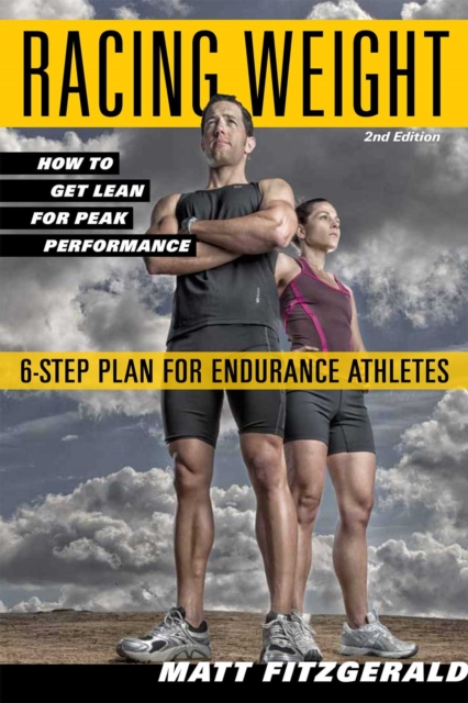 Racing Weight : How to Get Lean for Peak Performance, Paperback / softback Book