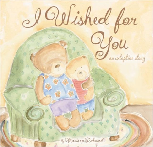 I Wished for You : An Adoption Story, Hardback Book