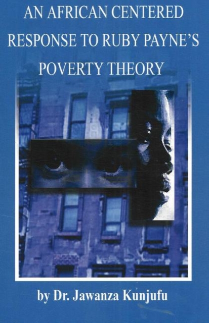 An African Centered Response to Ruby Payne's Poverty Theory, Paperback / softback Book