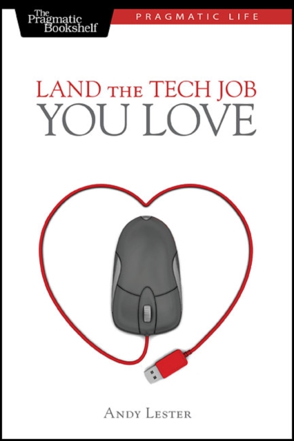 Land the Tech Job You Love, Paperback / softback Book