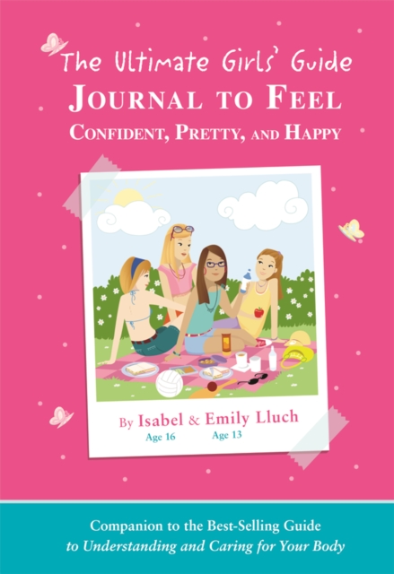 The Ultimate Girls' Guide Journal to Feel Confident, Pretty and Happy, Spiral bound Book