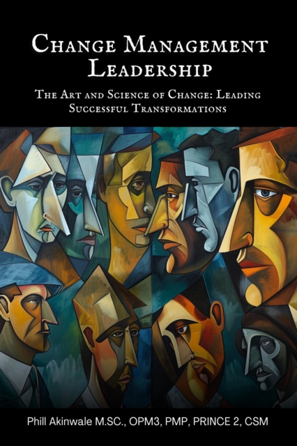 Change Management Leadership : The Art and Science of Change: Leading Successful Transformations, EPUB eBook
