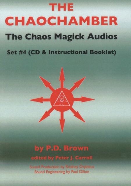 Chaos Magick Audios CD : Volume IV: The Chaochamber, CD-Audio Book