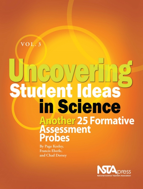 Uncovering Student Ideas in Science, Volume 3 : Another 25 Formative Assessment Probes, EPUB eBook