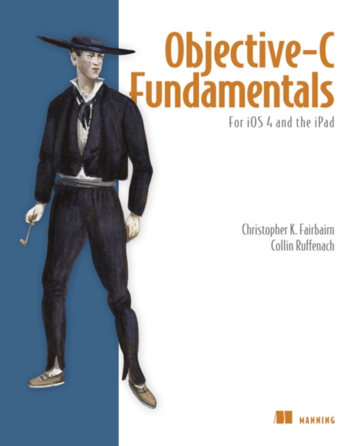Objective-C Fundamentals : For iOS 4 and the iPad, Paperback / softback Book