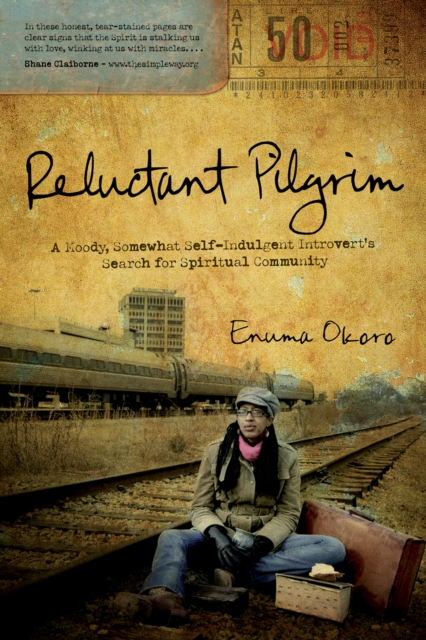 Reluctant Pilgrim : A Moody, Somewhat Self-Indulgent Introvert's Search for Spiritual Community, EPUB eBook