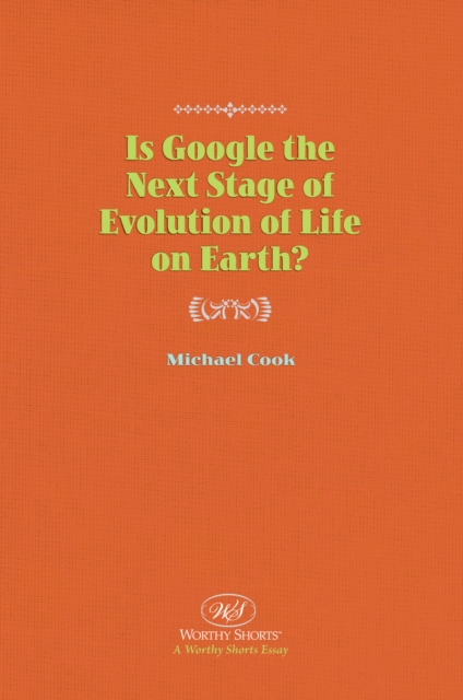Is Google the Next Stage of Evolution of Life on Earth?, EPUB eBook