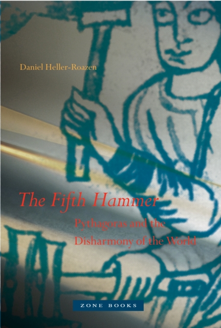 The Fifth Hammer : Pythagoras and the Disharmony of the World, Hardback Book