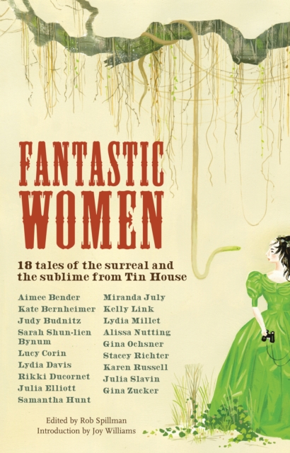 Fantastic Women : 18 Tales of the Surreal and the Sublime from Tin House, EPUB eBook