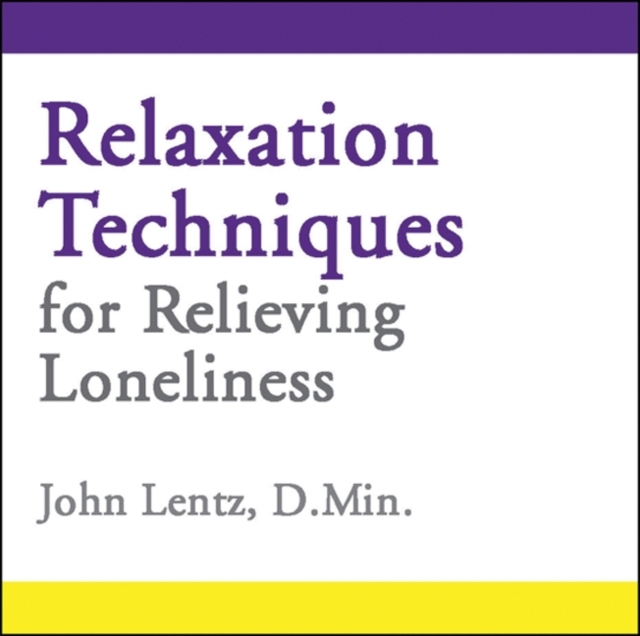 Relaxation Techniques for Relieving Loneliness, CD-Audio Book
