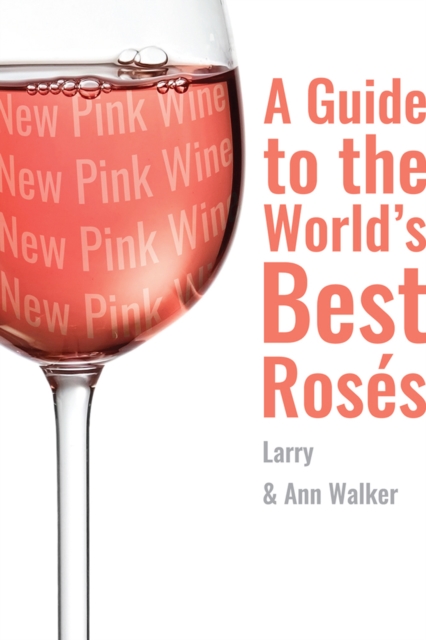 New Pink Wine: A Guide to the World's Best Roses, Paperback / softback Book