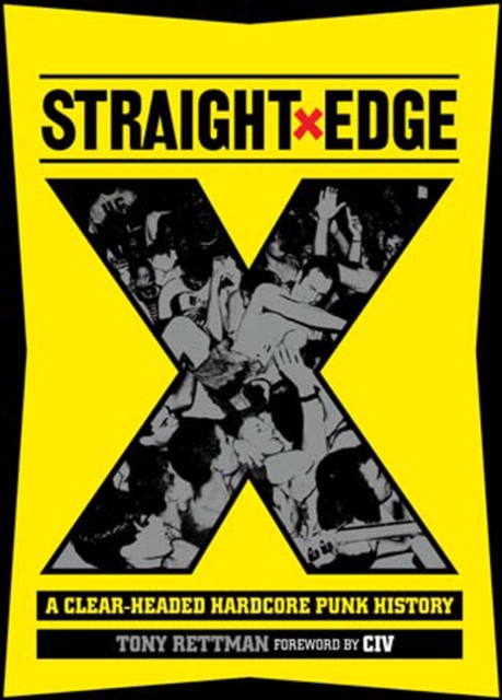 Straight Edge : A Clear-Headed Hardcore Punk History, Paperback / softback Book