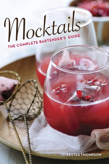 Mocktails : The Complete Bartender's Guide, Spiral bound Book
