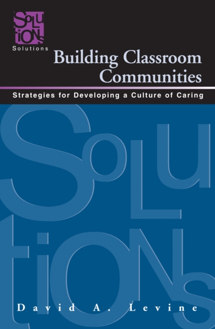 Building Classroom Communities : Strategies for Developing a Culture of Caring, EPUB eBook