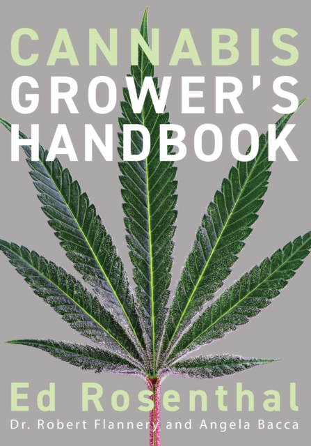 Cannabis Grower's Handbook : The Complete Guide to Marijuana and Hemp Cultivation, EPUB eBook