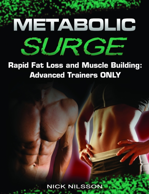 Metabolic Surge : Rapid Fat Loss and Muscle Building, EPUB eBook