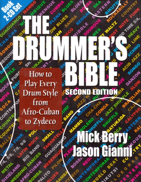 The Drummer's Bible : How to Play Every Drum Style from Afro-Cuban to Zydeco, Paperback / softback Book
