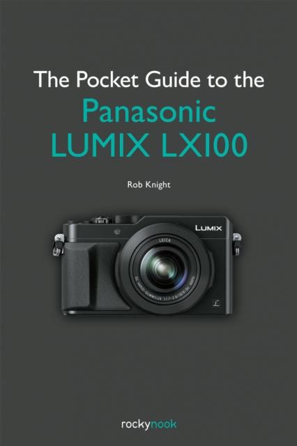 The Pocket Guide to the Panasonic LUMIX LX100, PDF eBook