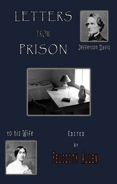 Letters from Prison : Jefferson Davis to his Wife, 1865-1866, EPUB eBook