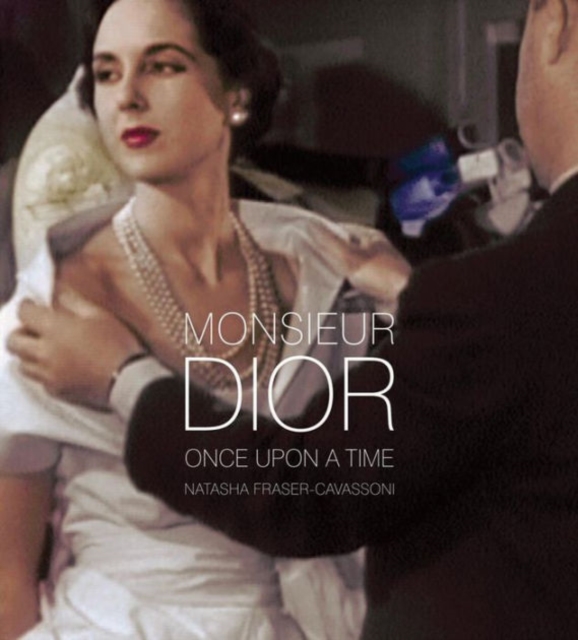Monsieur Dior: Once Upon a Time, Hardback Book