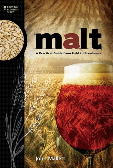 Malt : A Practical Guide from Field to Brewhouse, EPUB eBook
