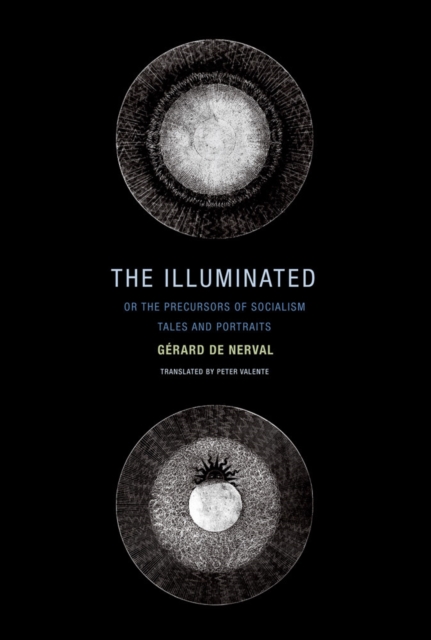 The Illuminated; or The Precursors of Socialism : Tales and Portraits, Paperback / softback Book