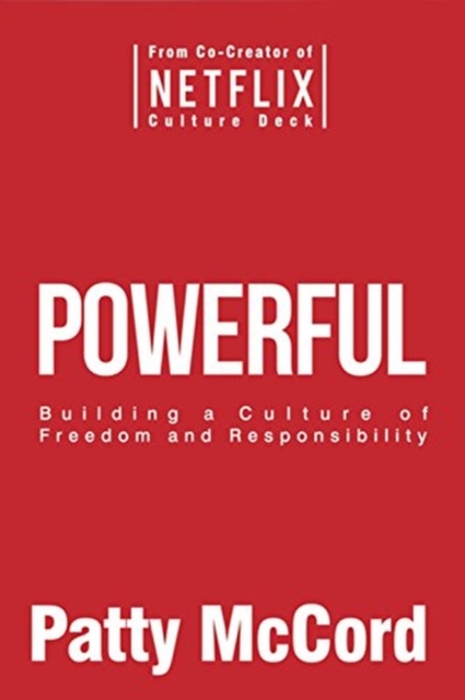 Powerful : Building a Culture of Freedom and Responsibility, Paperback / softback Book
