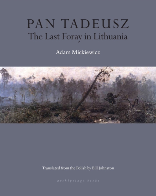 Pan Tadeusz : The Last Foray in Lithuania, Paperback / softback Book