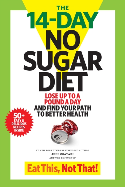 The 14-Day No Sugar Diet : Lose up to a pound a day--and sip your way to a flat belly!, EPUB eBook