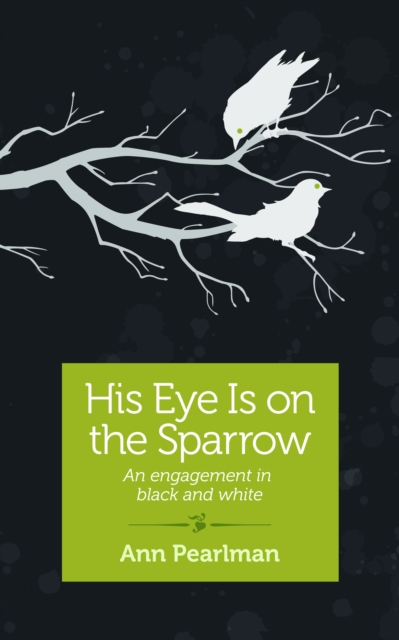 His Eye is on the Sparrow : An Engagement in Black and White, EPUB eBook