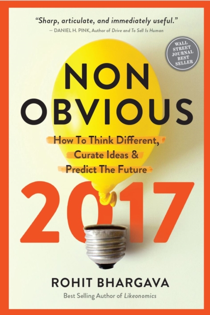 Non-Obvious 2017 Edition : How To Think Different, Curate Ideas & Predict The Future, EPUB eBook
